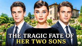 Audrey Hepburn — The Tragic Fate of Her 2 Sons