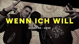 Bonez MC &amp; Gzuz - Wenn ich will