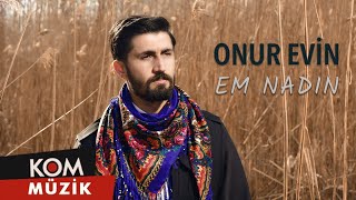 Onur Evîn - Em Nadin (2022 © Kom Müzik)