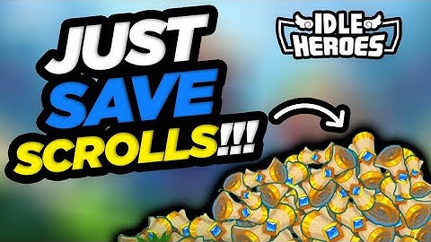 Idle Heroes - Just Save Scrolls!!!