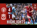 HIGHLIGHTS Man City 4 1 Liverpool Reds Beaten At The Etihad 