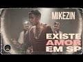 Mikezin - Existe Amor em SP (Prod. Malak)