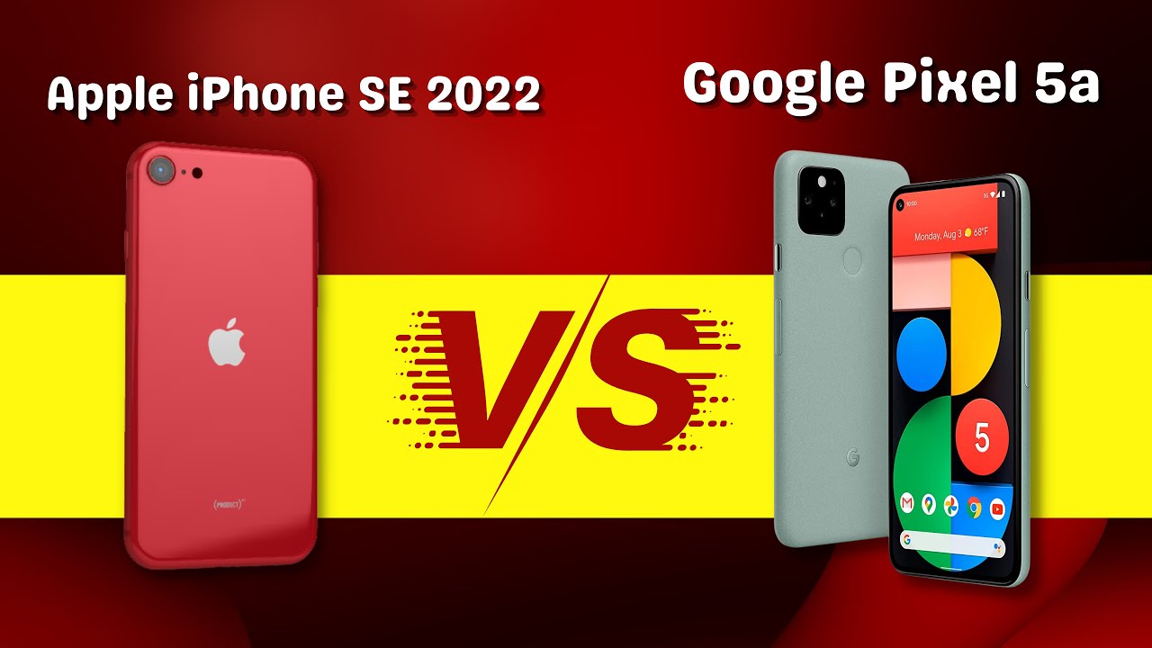 Google Pixel 5a VS Apple iPhone SE 2022 - YouTube
