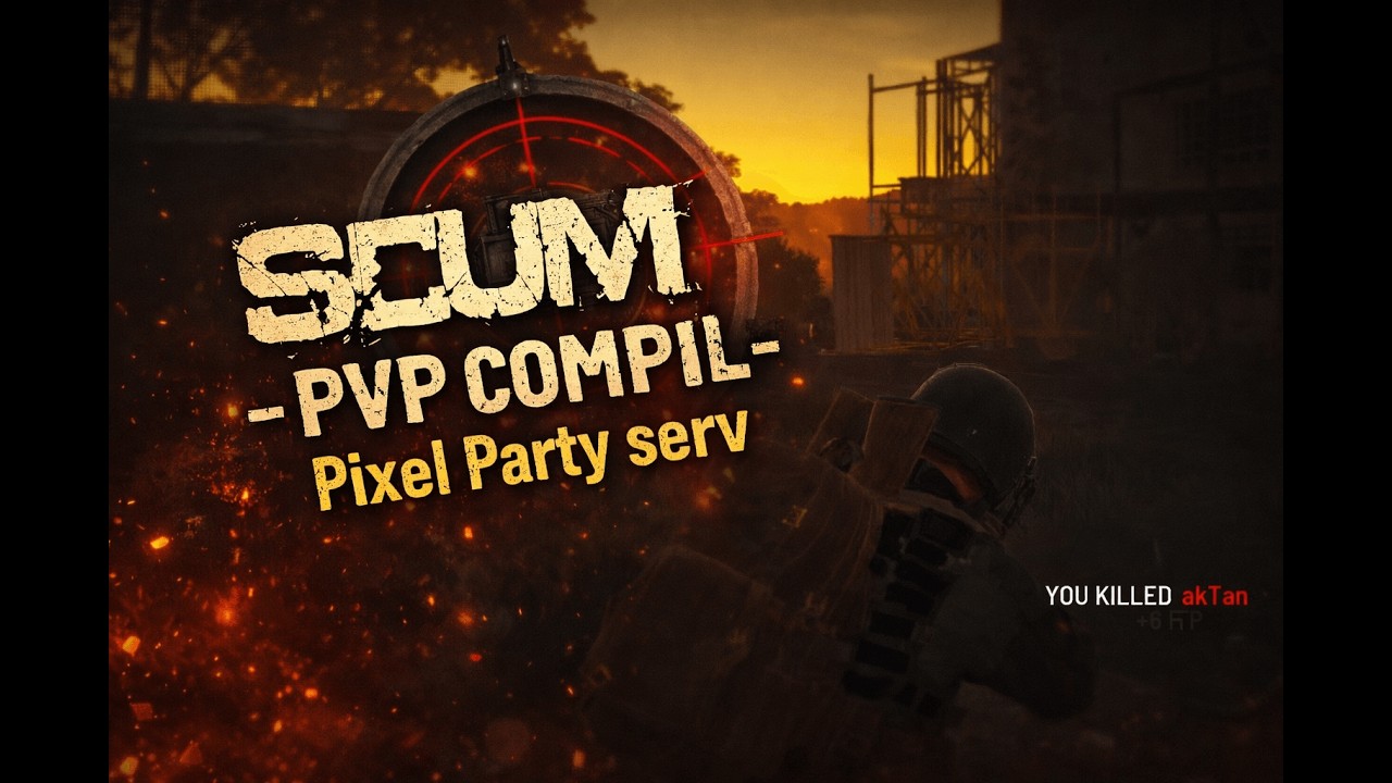 Scum - PVP COMPIL - Pixel Party Serv