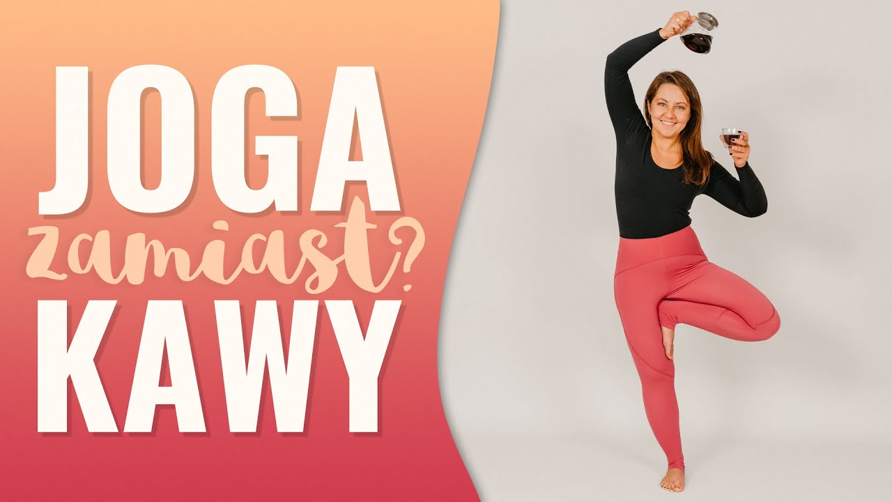 Joga zamiast kawy? ★★☆☆ Poranna rutyna.