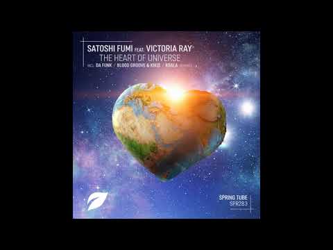 Satoshi Fumi feat. Victoria Ray - The Heart Of Universe (Blood Groove & Kikis Remix)