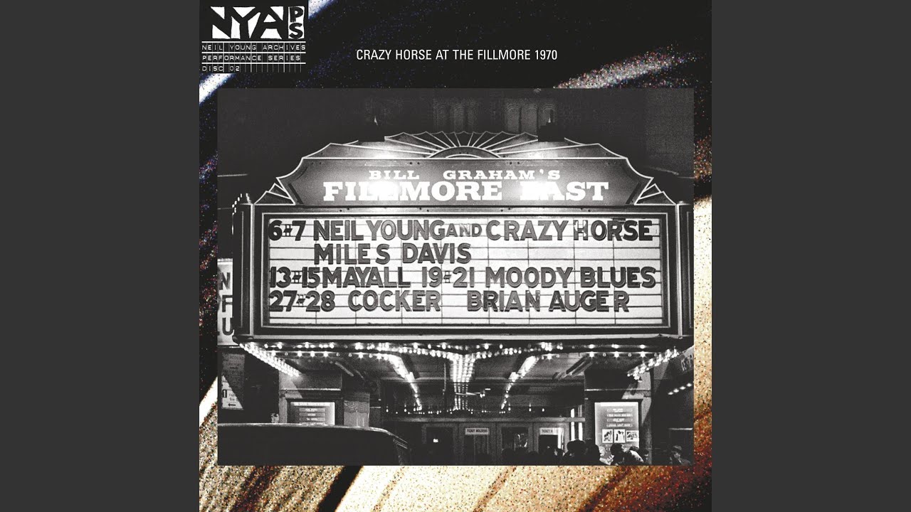 Neil Young & Crazy Horse : Live At The Fillmore East March 6 & 7