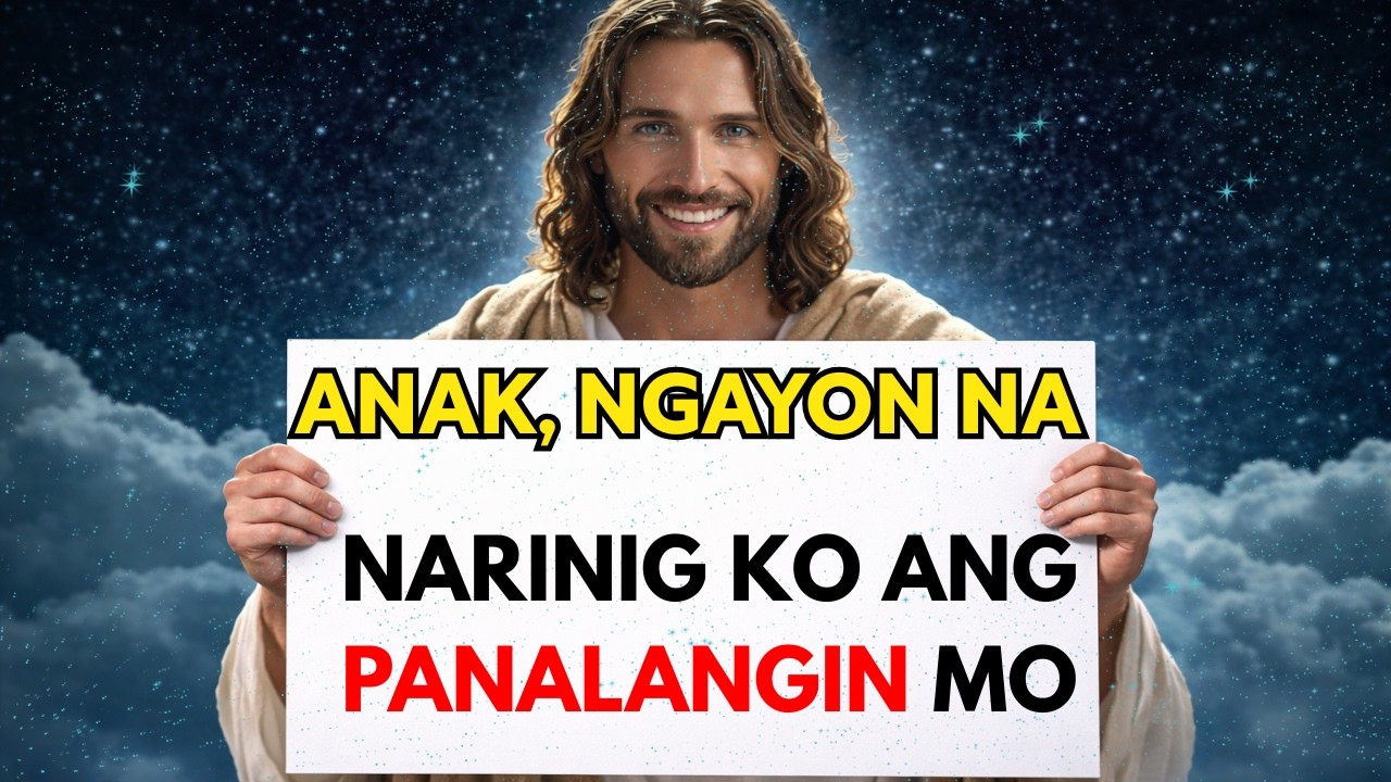 ISANG MENSAHE NG PANANAMPALATAYA: SINASABI NG PANGINOON— ANAK, ITO ANG SAGOT SA IYONG MGA PANALANGIN