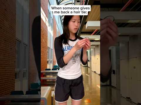 When Someone Gives Me Back A Hair Tie 