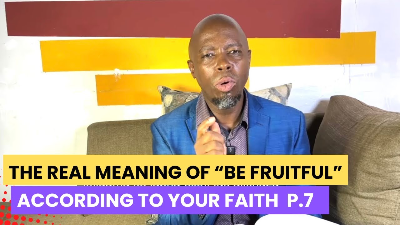 The real meaning of fruitful and multiply | According to your faith | Mduduzi Shabangu | Part 7