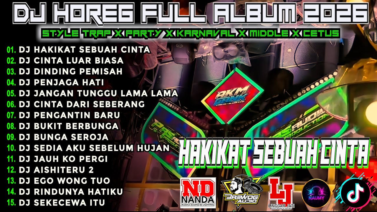 DJ HAKIKAT SEBUAH CINTA CEK SOUND DJ KARNAVAL BASS HOREG NENDANG VIRAL ALBUM TERBARU 2026!! Nm15