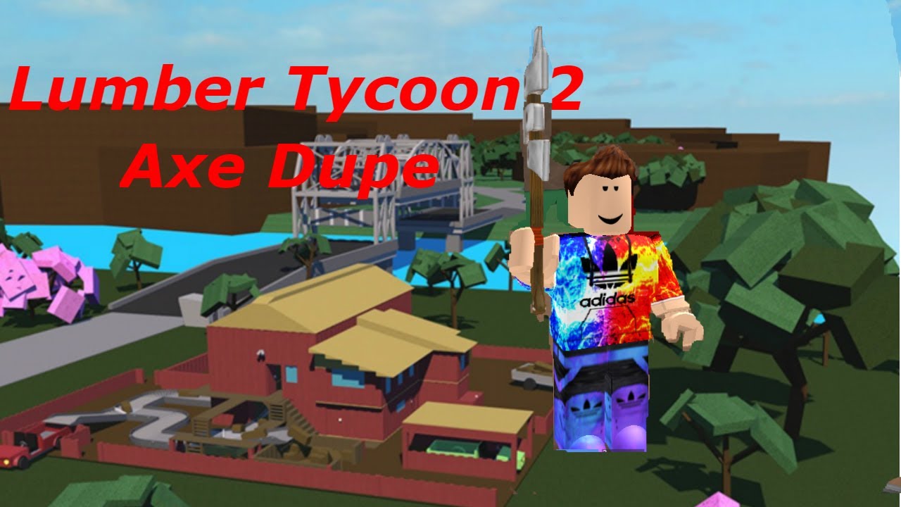 Dupe Glitch Roblox - how to dupe axes new dupe method still working 2019 not patched lumber tycoon 2 roblox youtube