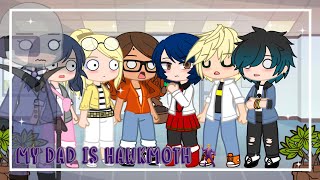 My Dad is HawkMoth 🕺🏼 || Skit || MLB || Gacha Club || Inspired: @peachy2710