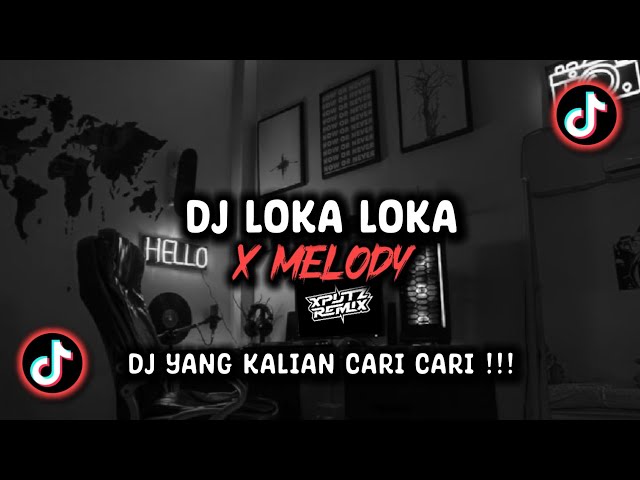 DJ LOKA LOKA X MELODY SOUND Gokaizen VIRAL TIK TOK TERBARU 2025 !!!