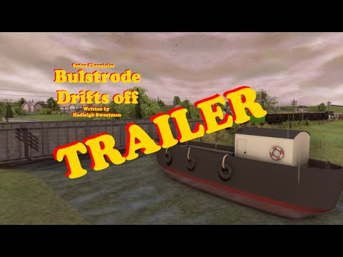 Sodor Chronicles series 3 Episode 15 Bulstrode Drifts off trailer