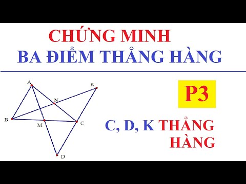 Video CHỨNG MINH BA ĐIỂM THẲNG HÀNG. BA ĐIỂM CÙNG THUỘC MỘT... - youtube