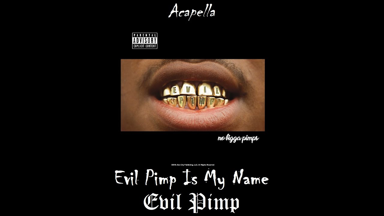 Evil Pimp - Evil Pimp Is My Name (Acapella)