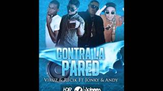 Contra La pared (Prod. By Enege) Viruz & Recik Ft Jonky Y Andy