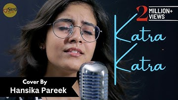 Katra Katra | Unplugged cover by @hansikaapareek | Sing Dil Se | Alone | Bipasha Basu