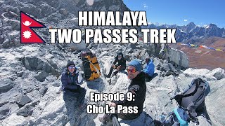Himalaya Two Passes Trek - Episode 9: Cho La Pass