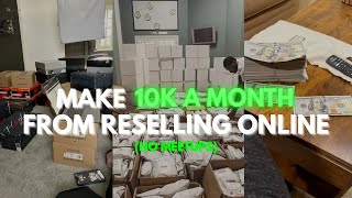 How to make 10k a month reselling online( No meetups)