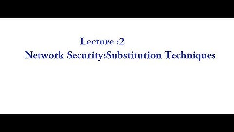 Learn Network Security | Lecture 2- Substitution techniques