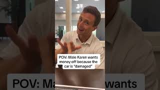 POV: Male Karen wants a discount b/c car is damaged