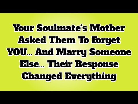 👉Your Soulmate's Mother Asked Them To Forget YOU… And Marry Someone Else… Their Response Changed...