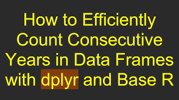 How to Efficiently Count Consecutive Years in Data Frames with dplyr and Base R