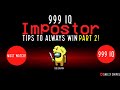 999 IQ Impostor Tips to ALWAYS WIN! (Part 2)