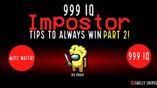 999 IQ Impostor Tips to ALWAYS WIN! (Part 2)