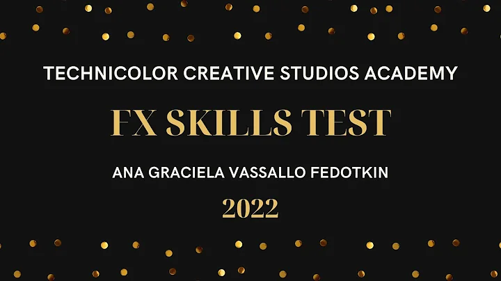 FX Skills Test (V3) - Ana Vassallo - Technicolor C...