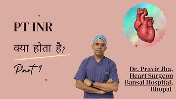 PT INR test क्या होता है? (Part-1) | What is PT INR test? | Dr. Pravir Jha