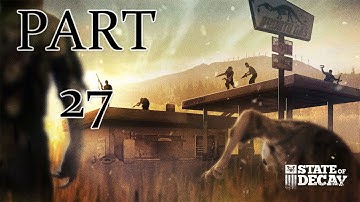 State of Decay Walkthrough PT. 27 - Exit Strategy