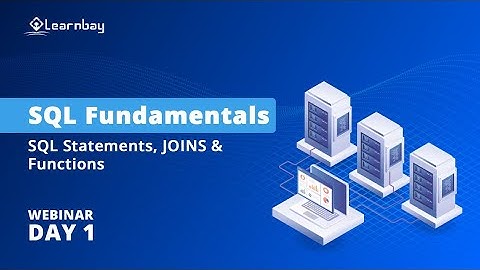 Introduction to SQL Fundamentals | Full Explained Free Webinar | Joins & Function | DAY 1 | Learnbay