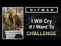 Hitman   i will cry if i want to challenge guide  bangkok