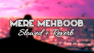 Mere Mehboob Qayamat Hogi - ( Slowed   Reverb ) • Abhay Jain • | #lofi #slowed