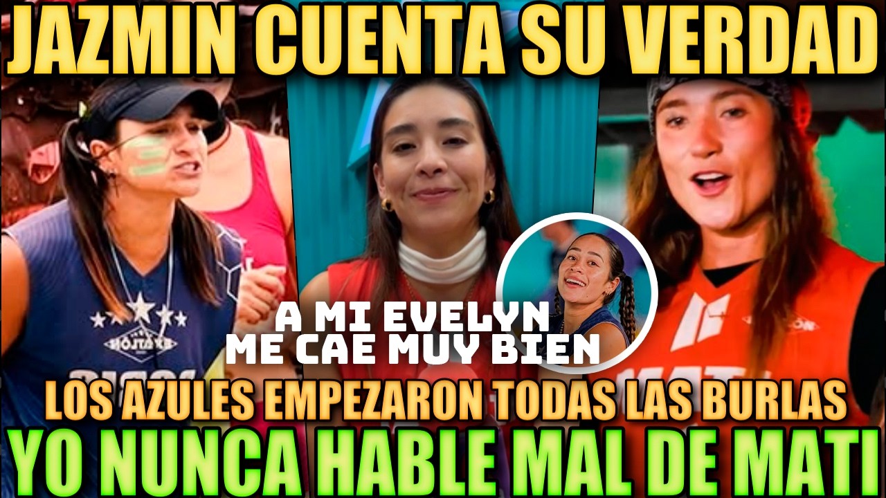 Jazmín cuenta su verdad del Exatlon y revela que  los azules son los que empezaron todas las burlas.
