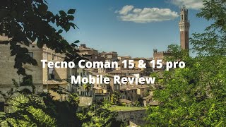 Tecno Coman 15& 15 pro Mobile Review