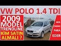 VW POLO 1.4 TDI TRENDLINE (2009) NASIL BİR ARABA? ALINIR MI? İNCELEME