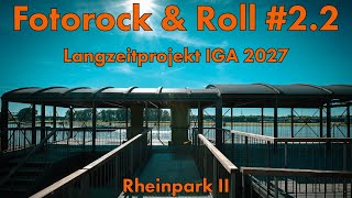 Langzeitprojekt IGA 2027 | Rheinpark Duisburg Part 2 | Fotorock & Roll #2.2