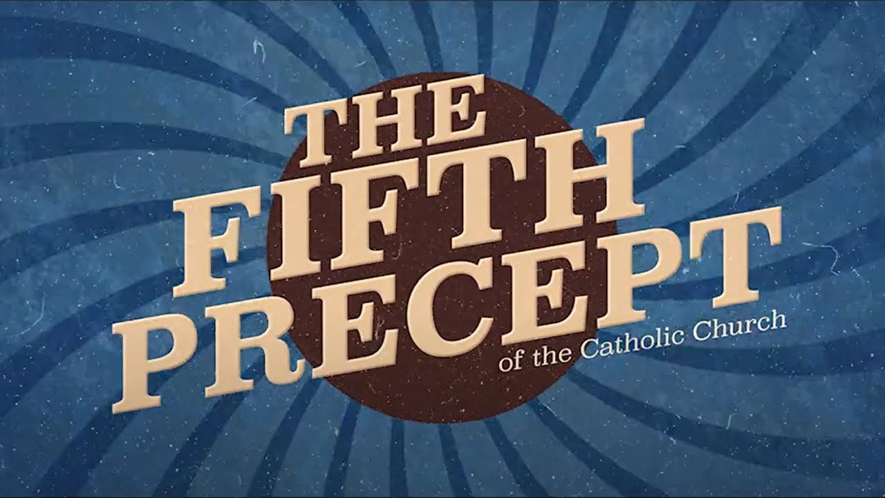 The Fifth Precept of the Catholic Church