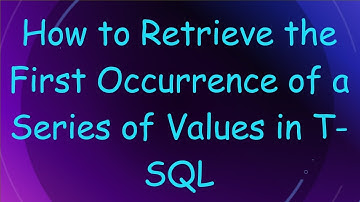 How to Retrieve the First Occurrence of a Series of Values in T-SQL