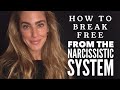 How to Break Free from the Narcissistic System