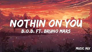 Nothin' on You - B.o.B & Bruno Mars (Lyrics) 🎵