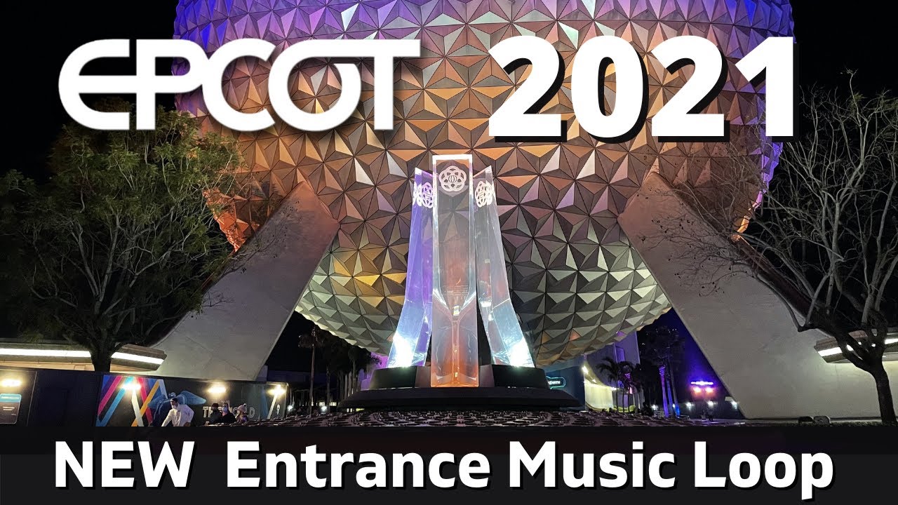 DISNEY’S EPCOT - NEW Entrance Area Music Loop - 2021 - YouTube