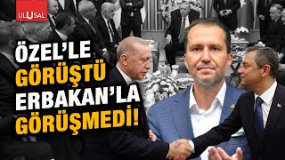 Erdoğan Özgür Özel'le çay içti Fatih Erbakan'ı davet etmedi!