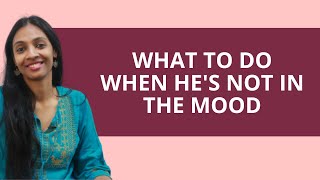 What to do when he's not in the mood | Explains Pallavi Barnwal