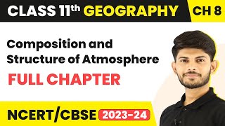 Composition and Structure of Atmosphere - Full Chapter Explanation | Class 11 Geography Chapter 8