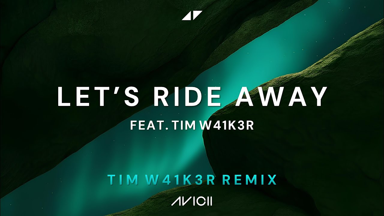 Avicii - Let's Ride Away (Tim W41k3r Remix) | Official Lyric Video ...